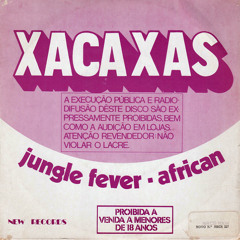 Jungle Fever, African - Xacaxas