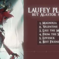 Laufey playlist but Alastor sings it (Ai Cover)