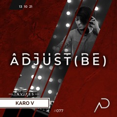 Adjust (BE) Invites #077 | KARO V |