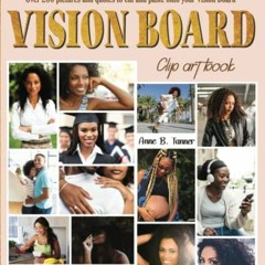 Access [EBOOK EPUB KINDLE PDF] Vision Board Clip Art Book for Black Women: Pictures and Quotes Suppl