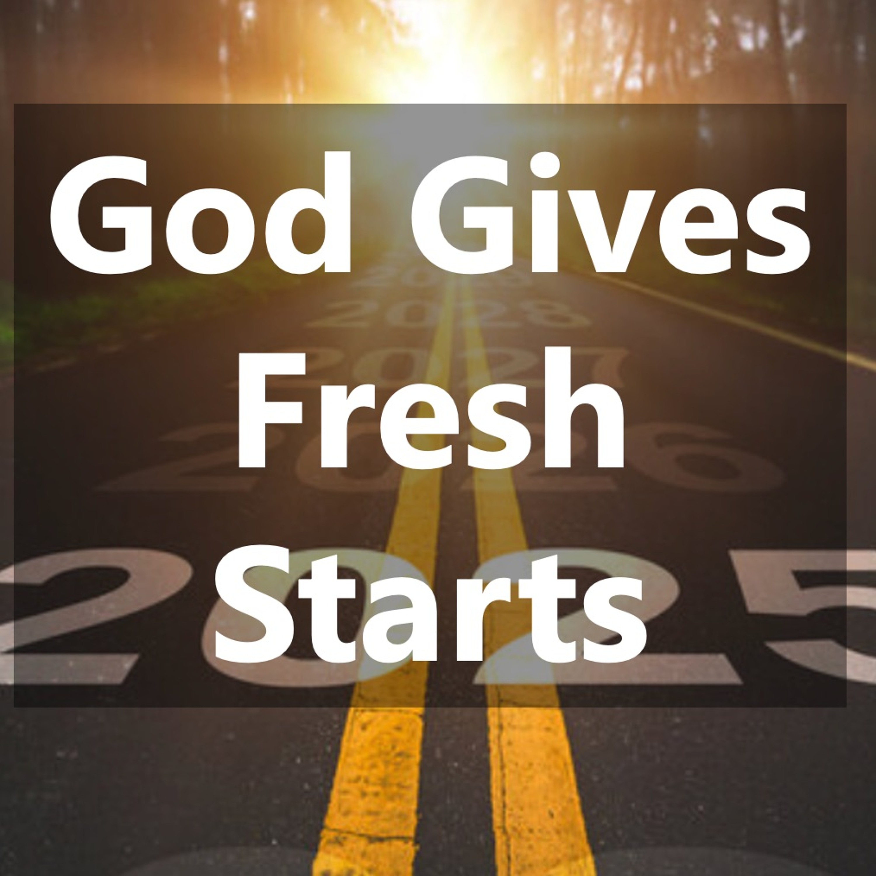 God gives fresh starts