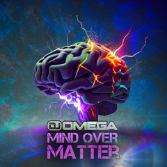 DJ Omega - Mind Over Matter (FREE DOWNLOAD)