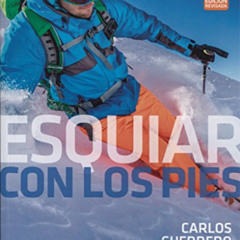 VIEW EBOOK 📧 Esquiar con los pies by  Carlos Guerrero Castillo [KINDLE PDF EBOOK EPU