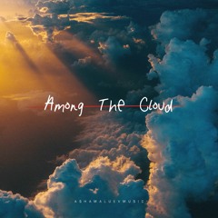 Amond The Clouds - Uplifting and Relaxing Deep House Background Music (FREE DOWNLOAD)
