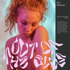 Em Glasser - Out Of The Blue
