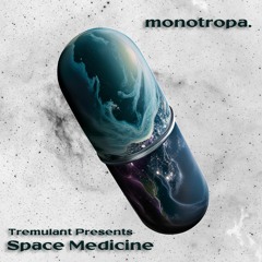 Space Medicine Feat. monotropa.