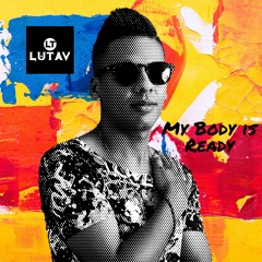 Lutav - My Body Is Ready (Extended Mix)