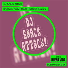 DJ Snack Attack - Radio Buena Vida 08.05.24