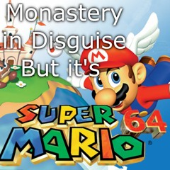 Monastery in Disguise (But it's the SM64 SoundFont)