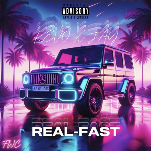 FWC KEVO FT.JAY REAL FAST