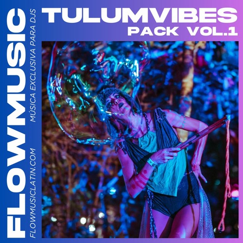 TULUM VIBES PACK VOL. 1 (REMIXES, EDITS & MASHUPS) - 110 TRACKS