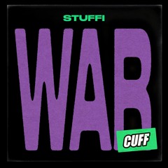 CUFF177: STUFFI - War (Original Mix) [CUFF]