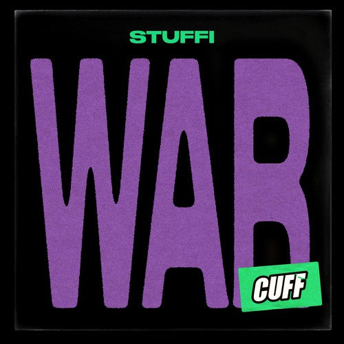CUFF177: STUFFI - War (Original Mix) [CUFF]