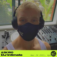 A3K150 DJ Intimate - March 31st, 2021