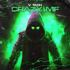 V TACH - Crazy MF [FREE DOWNLOAD]