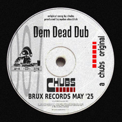 Dem Dead Dub - Chubs [FREE DOWNLOAD]