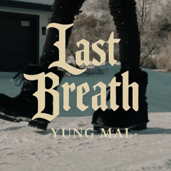 Yung Mal - Last Breath