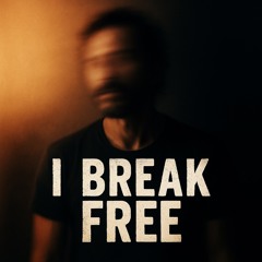 I Break Free