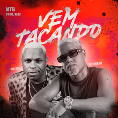 MTG - Vem Tacando a BCT - prod. Neri, MC DuRed e MC MR. BIM