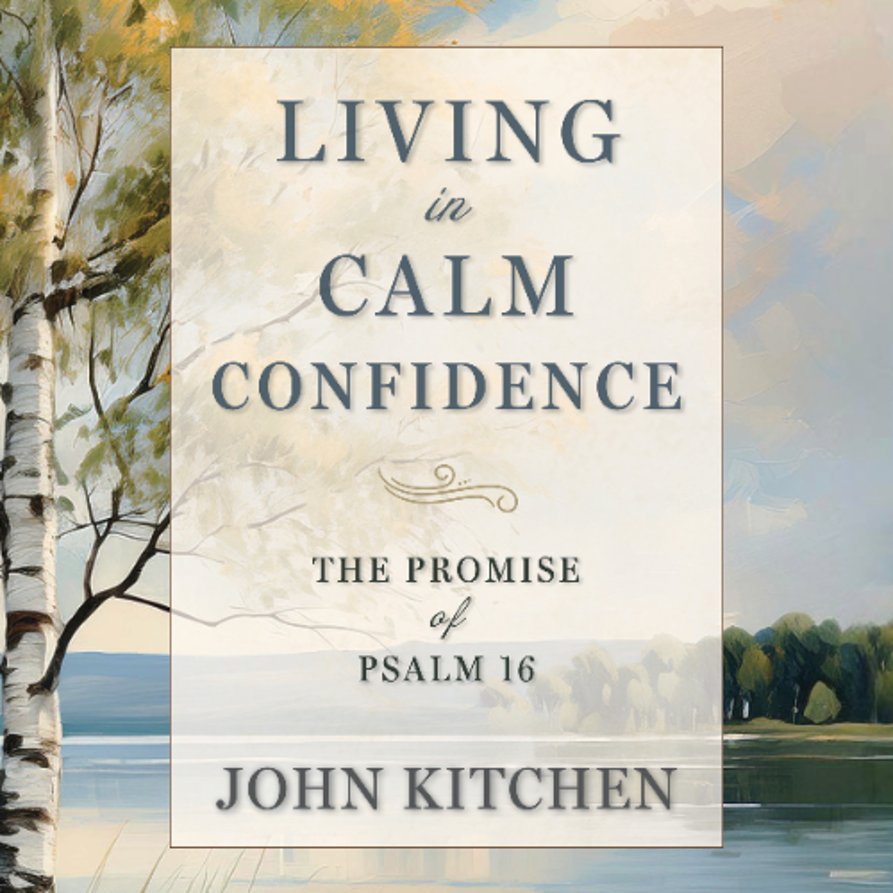 The Presence of the Lord (Verse 11b) (Ch. 15) - Living in Calm Confidence