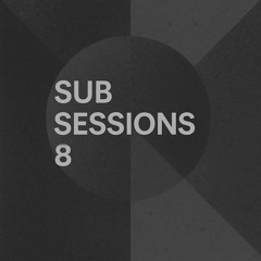 Sub Sessions - Volume 8