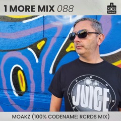 1 More Mix 088 - Moakz (100% Codename: RCRDS Mix)