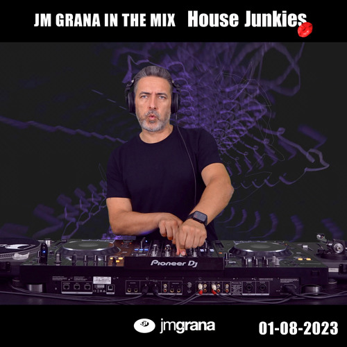 Stream JM Grana In The Mix House Junkies (01-08-2023) by jmgrana ...