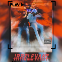 Slidee + SlaughterJay - IRRELEVANT