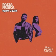 Marco Mengoni feat. Elodie - Pazza Musica (D@nny G Remix)
