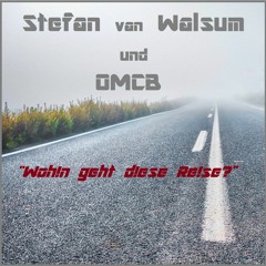 Wohin Geht Diese Reise? Collaboration OMCB & Stefan van Walsum