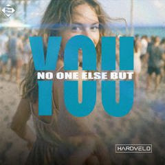 Hardveld – No one else but you (Original Mix)