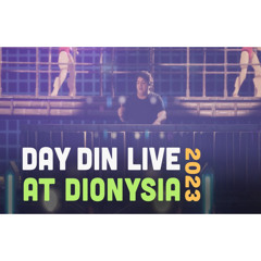 DAY DIN Live at DIONYSIA 2023 Full Set