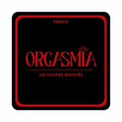Bande-annonce: lancement du Podcast ORGASMIA le 6 novembre 2022!