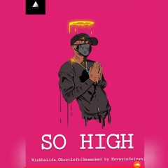 Wiz Khalifa & Ghost Loft - So high ( Resmoked by AathiRaja )