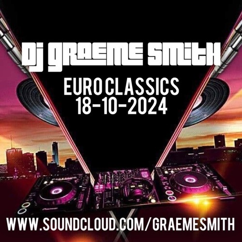 Dj Graeme Smith - Euro Classics October 2024 (18-10-2024)