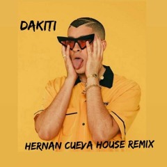 Bad Bunny X Jhay Cortez - Dakiti (Hernán Cueva House Remix)