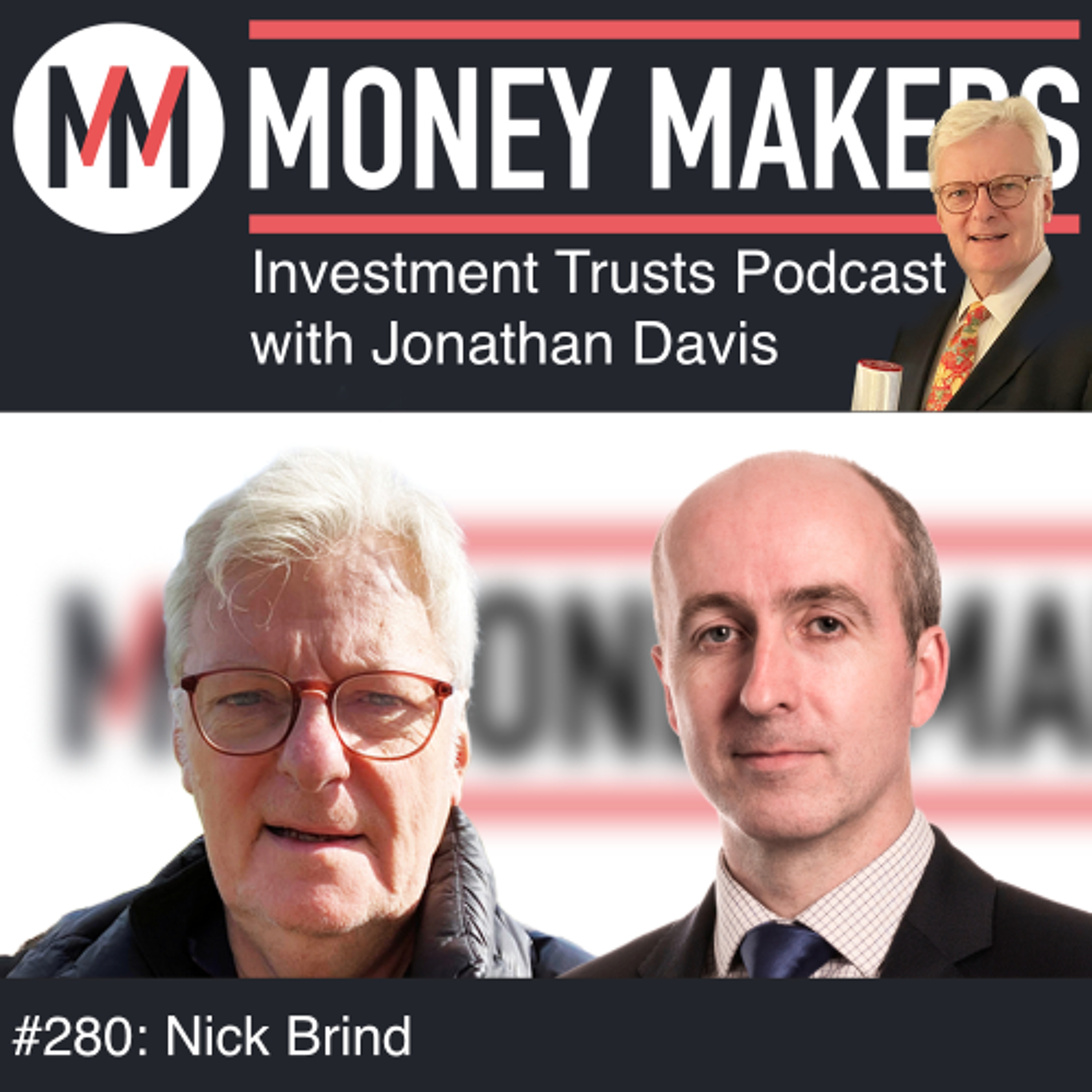 280: Money Makers Investment Trusts Podcast - with Nick Brind (04 June 2025)