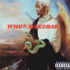 WHO?/BAK2BAK