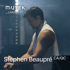 MUTEKLIVE 390 - Stephen Beaupré