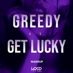 Greedy Vs. Get Lucky - Daft Punk,Tate McRae (Loco Hill Mashup)