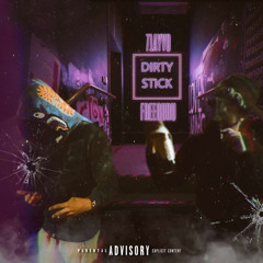 DIRTY STICK (FT. FREEGURU)