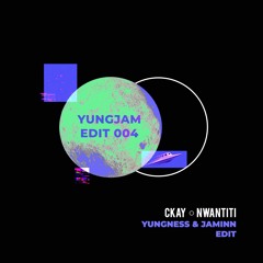 Ckay - Love Nwantiti (Yungness & Jaminn Edit) FREE DOWNLOAD