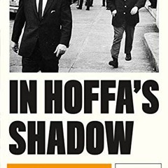 [READ] KINDLE 💙 In Hoffa's Shadow: A Stepfather, a Disappearance in Detroit, and My