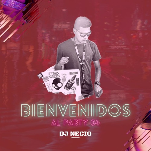 Stream Dj Necio - Bienvenidos Al Party 04 By Dj Necio | Listen Online ...