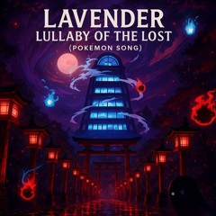 Lavender lullaby of the lost(Pokemon song)