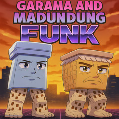 GARAMA AND MADUNDUNG FUNK (Ultra Slowed)