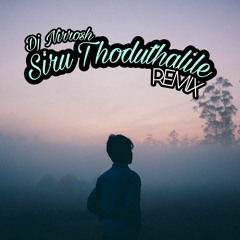 Dj Nirrosh - Siru Thoduthalile ( Memories That You Can't Forget Forever )