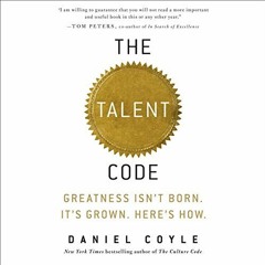 Read PDF 🖍️ The Talent Code: Greatness Isn't Born. It's Grown. Here's How. by  Danie