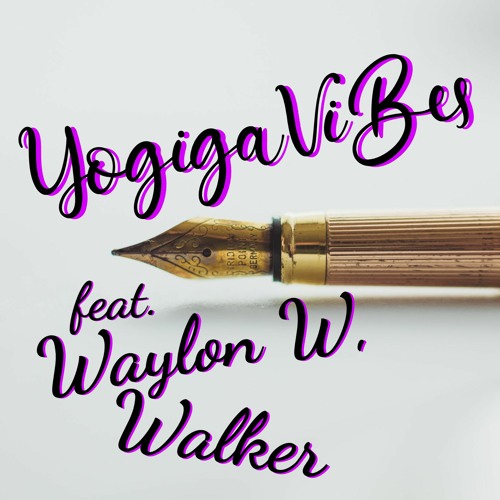 Yogigavibes (feat. Waylon W. Walker)