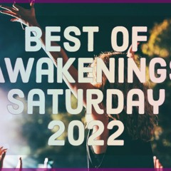 Best Of Awakenings Saturday 2022 (Reinier Zonneveld, Tale Of Us, Kölsch & More